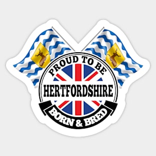 Proud to be Hertfordshire Born and Bred Sticker